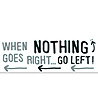 Декоративен стикер When nothing goes right-1 снимка