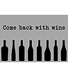Сива постелка с надпис Come back with wine 52х75 см-0 снимка
